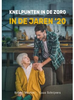 Knelpunten In De Zorg In De Jaren 20 - Robert Mouton