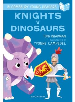 Knights V Dinosaurs: A Bloomsbury Young Reader - Bloomsbury Young Readers - Tony Bradman