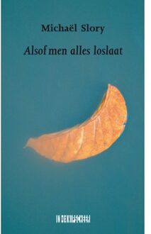 Knipscheer, Uitgeverij In De Alsof men alles loslaat - Boek Michael Slory (9062659934)