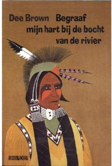 Knipscheer, Uitgeverij In De Begraaf Mijn Hart Bij De Bocht Van De Rivier - Dee Brown