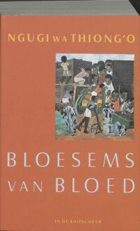 Knipscheer, Uitgeverij In De Bloesems van bloed - Boek Ngugi Wa Thiong'o (9062652360)