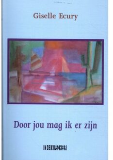 Knipscheer, Uitgeverij In De Door Jou Mag Ik Er Zijn - Giselle Ecury