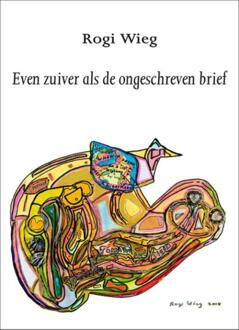 Knipscheer, Uitgeverij In De Even zuiver als de ongeschreven brief - Boek Rogi Wieg (9062659020)