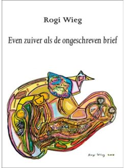 Knipscheer, Uitgeverij In De Even zuiver als de ongeschreven brief - Boek Rogi Wieg (9062659020)