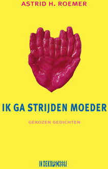 Knipscheer, Uitgeverij In De Ik Ga Strijden Moeder - Astrid H. Roemer