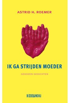 Knipscheer, Uitgeverij In De Ik Ga Strijden Moeder - Astrid H. Roemer