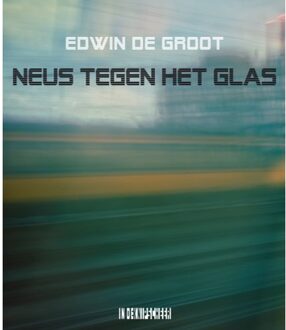 Knipscheer, Uitgeverij In De Neus Tegen Het Glas - Edwin de Groot