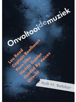 Knipscheer, Uitgeverij In De Onvoltooide Muziek - Rob H. Bekker