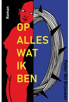 Knipscheer, Uitgeverij In De Op Alles Wat Ik Ben - Peter WJ Brouwer