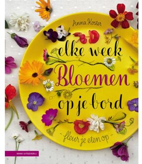 KNNV Uitgeverij Elke Week Bloemen Op Je Bord - Anna Koster