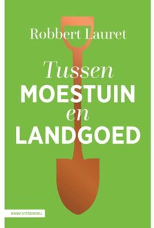 KNNV Uitgeverij Tussen Moestuin En Landgoed - Robbert Lauret