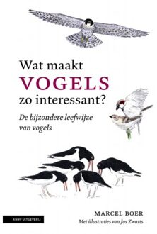 KNNV Uitgeverij Wat Maakt Vogels Zo Interessant - Marcel Boer