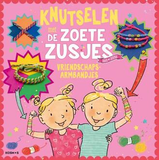 Knutselen met de Zoete Zusjes - vriendschapsarmbandjes -  Hanneke de Zoete (ISBN: 9789043936958)
