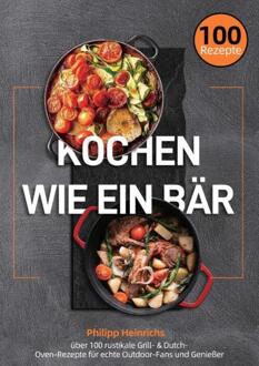 Kochen wie ein Bär -  Philipp Heinrichs (ISBN: 9789403855554)