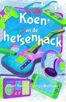 Koen en de hersenhack -  Anaïd Haen, Django Mathijsen (ISBN: 9789463085427)