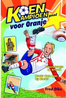 Koen Kampioen gaat voor Oranje - Boek Fred Diks (9020669230)