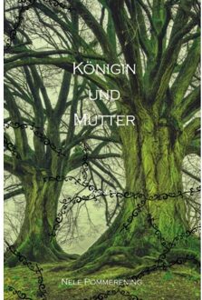 Königin Und Mutter - Nele Pommerening