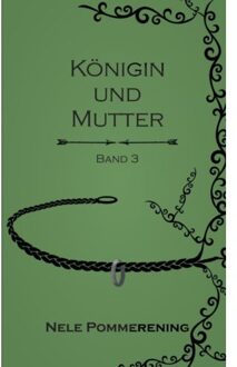 Königin Und Mutter - Nele Pommerening