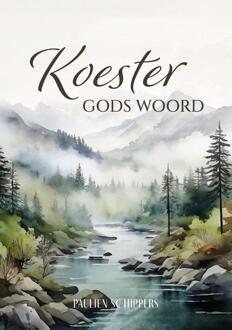 Koester Gods Woord -  Paulien Schippers (ISBN: 9789083507330)