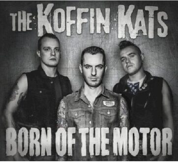 Koffin Kats - Born Of The Motor
