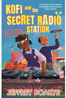 Kofi And The Secret Radio Station - Jeffrey Boakye