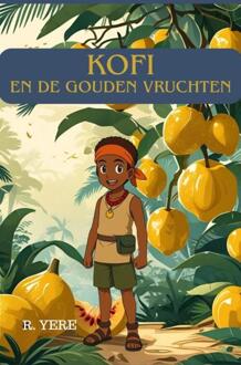 Kofi en de gouden vruchten -  R. Yere (ISBN: 9789403826509)