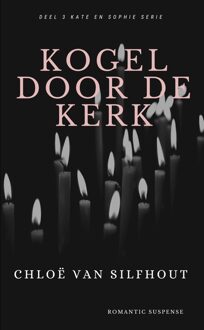 Kogel door de kerk - Chloë van Silfhout - ebook