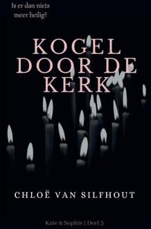 Kogel door de kerk -  Chloë van Silfhout (ISBN: 9789083431468)