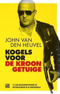 Kogels voor de kroongetuige - Boek John van den Heuvel (9048845599)