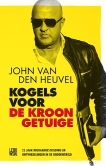 Kogels voor de kroongetuige - eBook John van den Heuvel (9048836352)