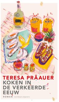Koken in de verkeerde eeuw - Teresa Präauer - ebook