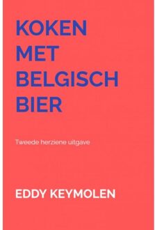 Koken Met Belgisch Bier - Eddy KEYMOLEN