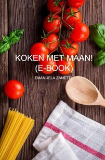 Koken met Maan! - Emanuela Zanetti - ebook