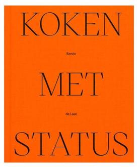 Koken met Status -  Renée de Laat (ISBN: 9789083387987)