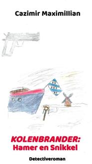 Kolenbrander: Hamer en Snikkel -  Cazimir Maximillian (ISBN: 9789465319582)