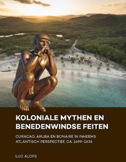 Koloniale mythen en Benedenwindse feiten - Boek Luc Alofs (9088906017)