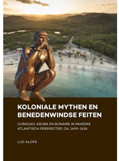 Koloniale mythen en Benedenwindse feiten - Boek Luc Alofs (9088906017)