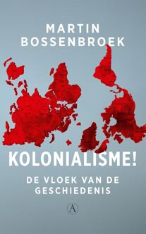 Kolonialisme! - Martin Bossenbroek - ebook