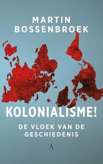 Kolonialisme! -  Martin Bossenbroek (ISBN: 9789025317225)