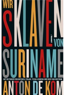 Kom, A: Wir Sklaven Von Suriname - Anton de Kom