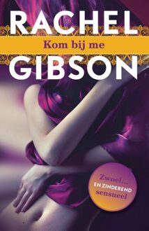 Kom bij me - eBook Rachel Gibson (9045205459)