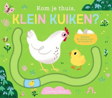 Kom je thuis, klein kuiken? -  Carolina Búzio (ISBN: 9789025778569)