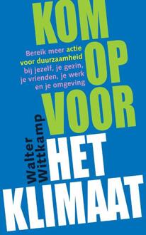 Kom Op Voor Het Klimaat - Walter Wittkamp