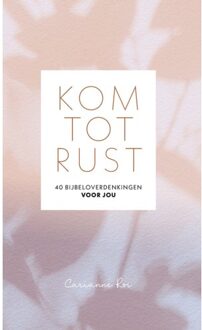 Kom Tot Rust - Carianne Ros