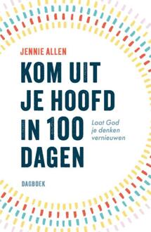 Kom uit je hoofd in 100 dagen -  Jennie Allen (ISBN: 9789464251586)