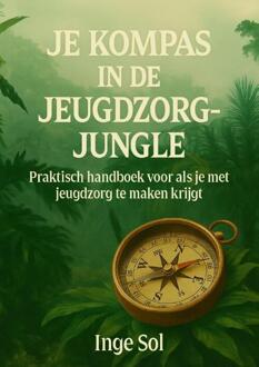 Kompas in de jeugdzorgjungle -  Inge Sol (ISBN: 9789465331942)