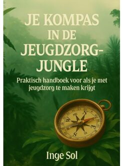 Kompas In De Jeugdzorgjungle - Inge Sol