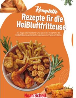 Komplette Rezepte Für Die Heißluftfritteuse - Noah Scholl