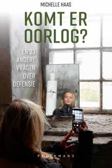 Komt er oorlog? En 33 andere vragen over defensie - Michelle Haas (ISBN: 9789465301501)