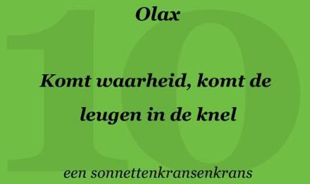 Komt Waarheid, Komt De Leugen In De Knel - Olax .